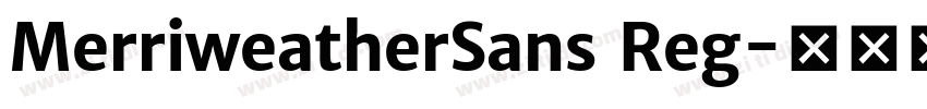 MerriweatherSans Reg字体转换 MerriweatherSans Reg字体转换